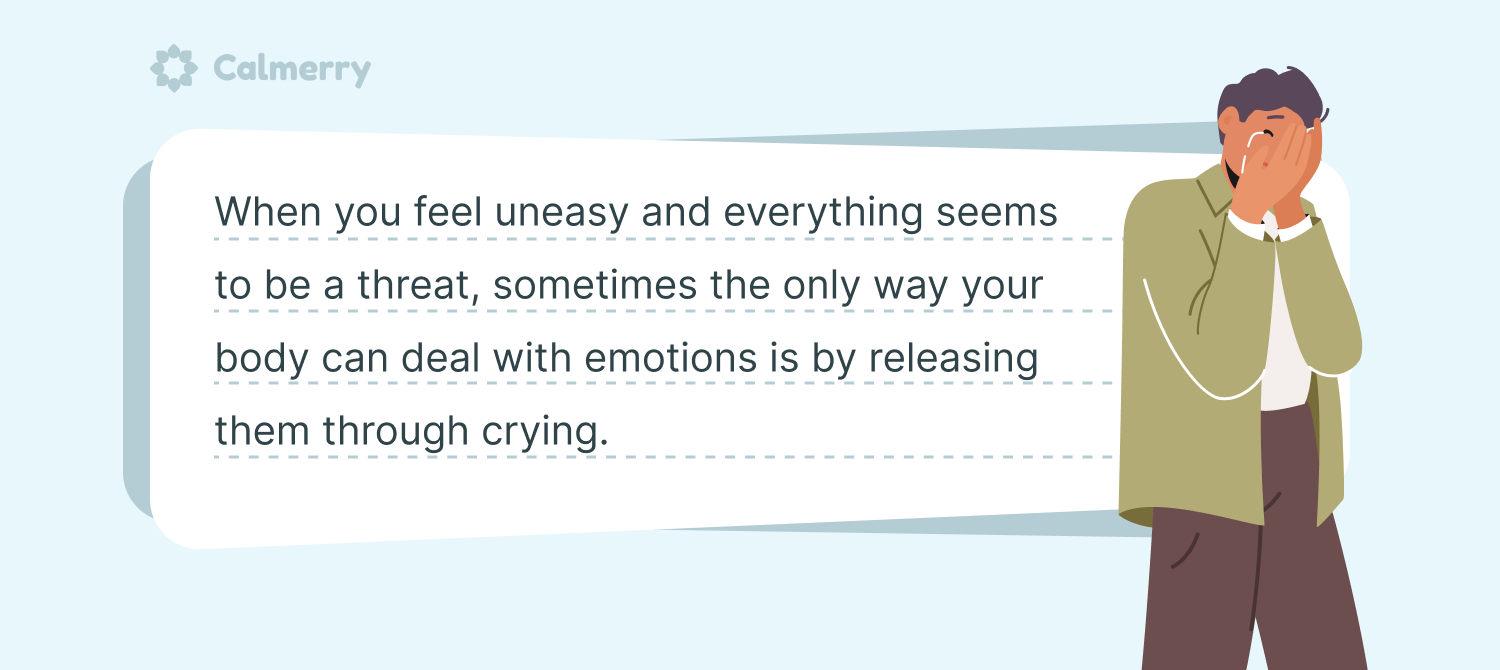 Crying can be the only way of releasing difficult emotions