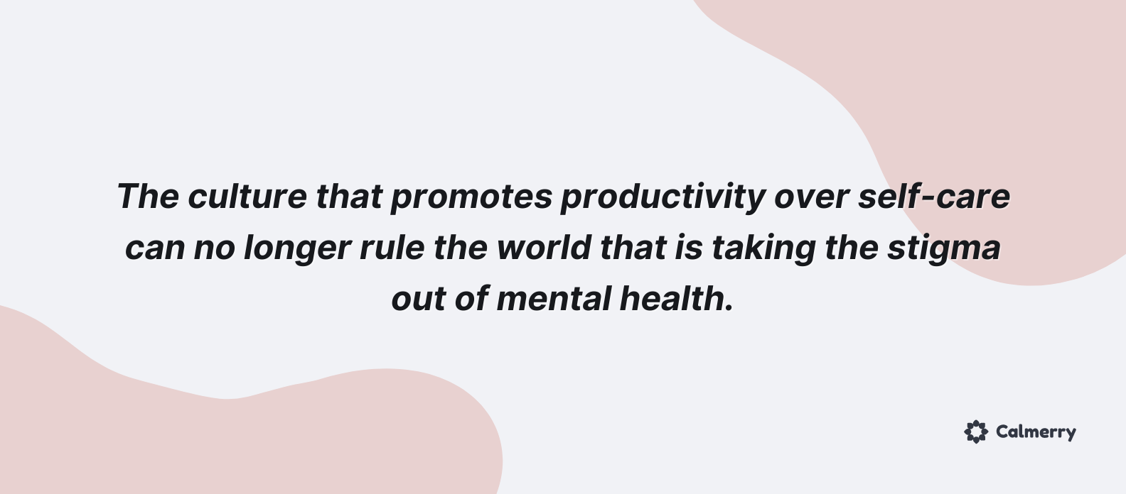 The culture that promotes productivity over self-care