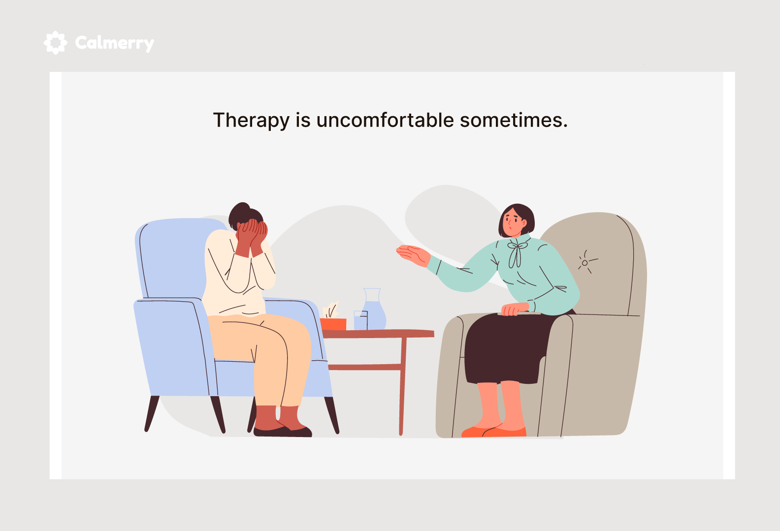 Therapy is uncomfortable sometimes